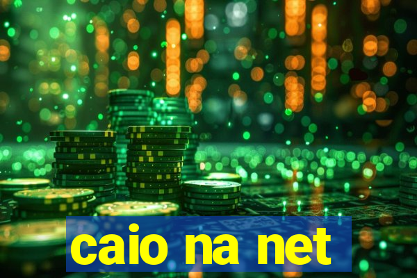 caio na net